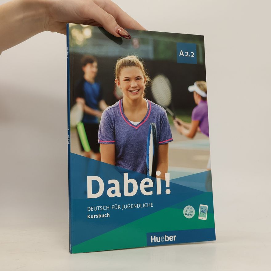 Gabriele Kopp Dabei! A2.2. Deutsch für Jugendliche. Deutsch als Fremdsprache. Kursbuch