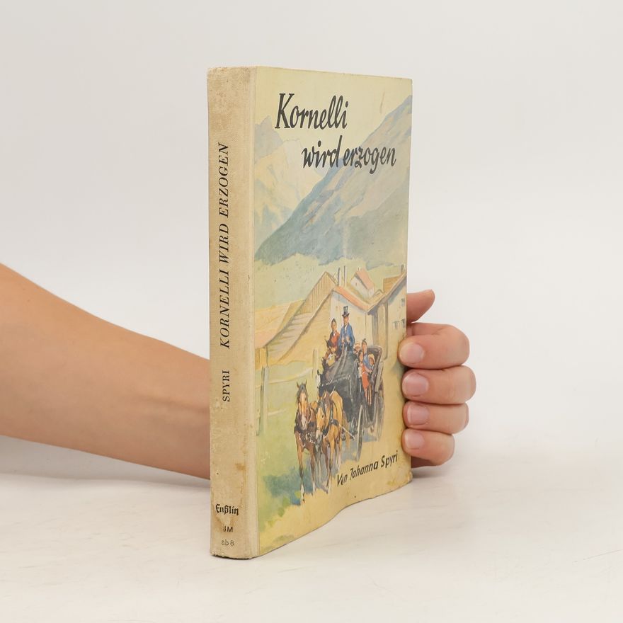 Johanna Spyri Kornelli wird erzogen