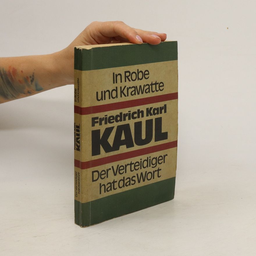 Friedrich Karl Kaul In Robe und Krawatte. Der Verteidiger hat das Wort!
