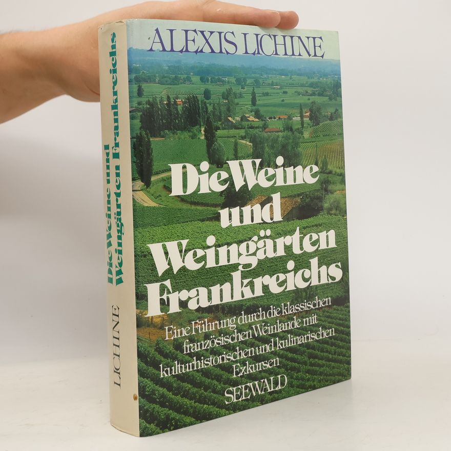 Alexis Lichine Die Weine und Weingärten Frankreichs