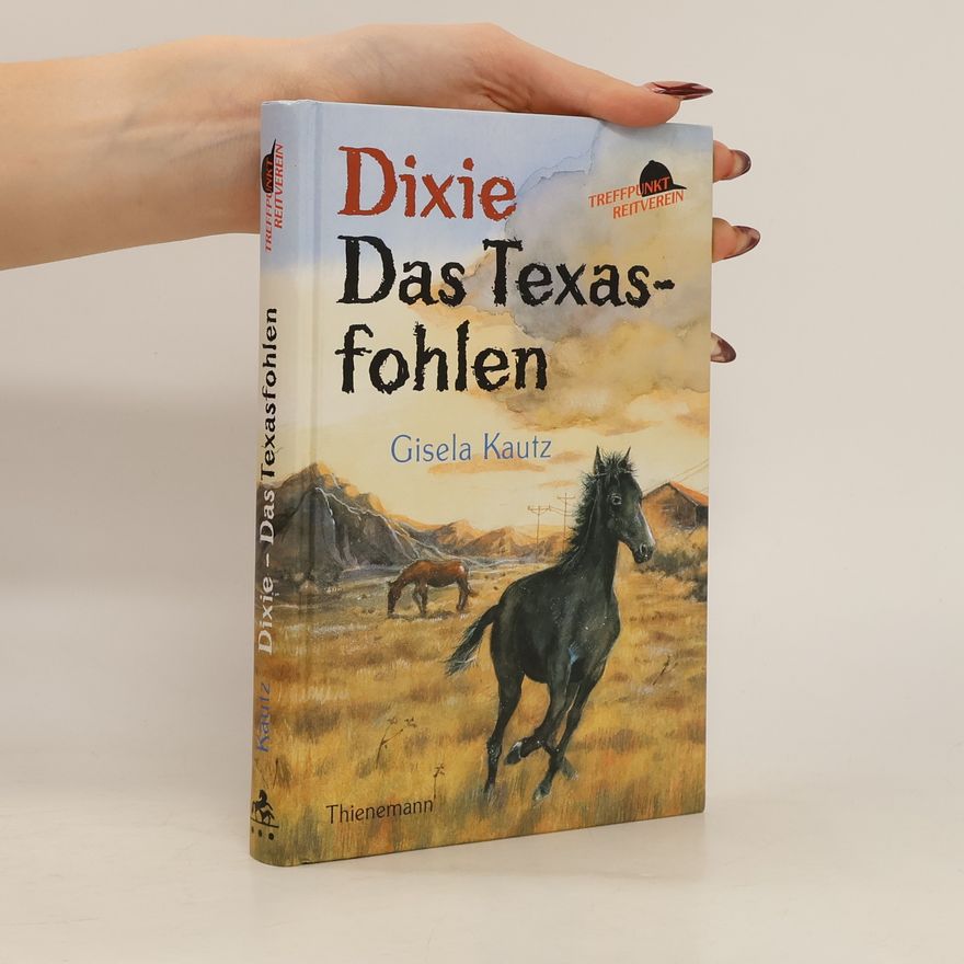 Gisela Kautz Treffpunkt Reitverein. Dixie: Das Texasfohlen