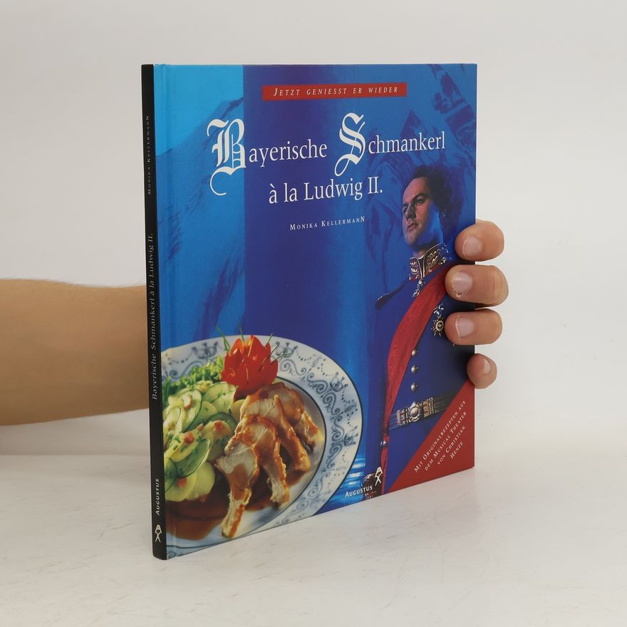 Monika Kellermann Bayerische Schmankerl a la Ludwig II.