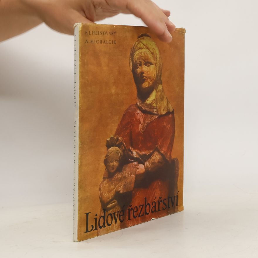 Antonín Michalčík Lidové řezbářství