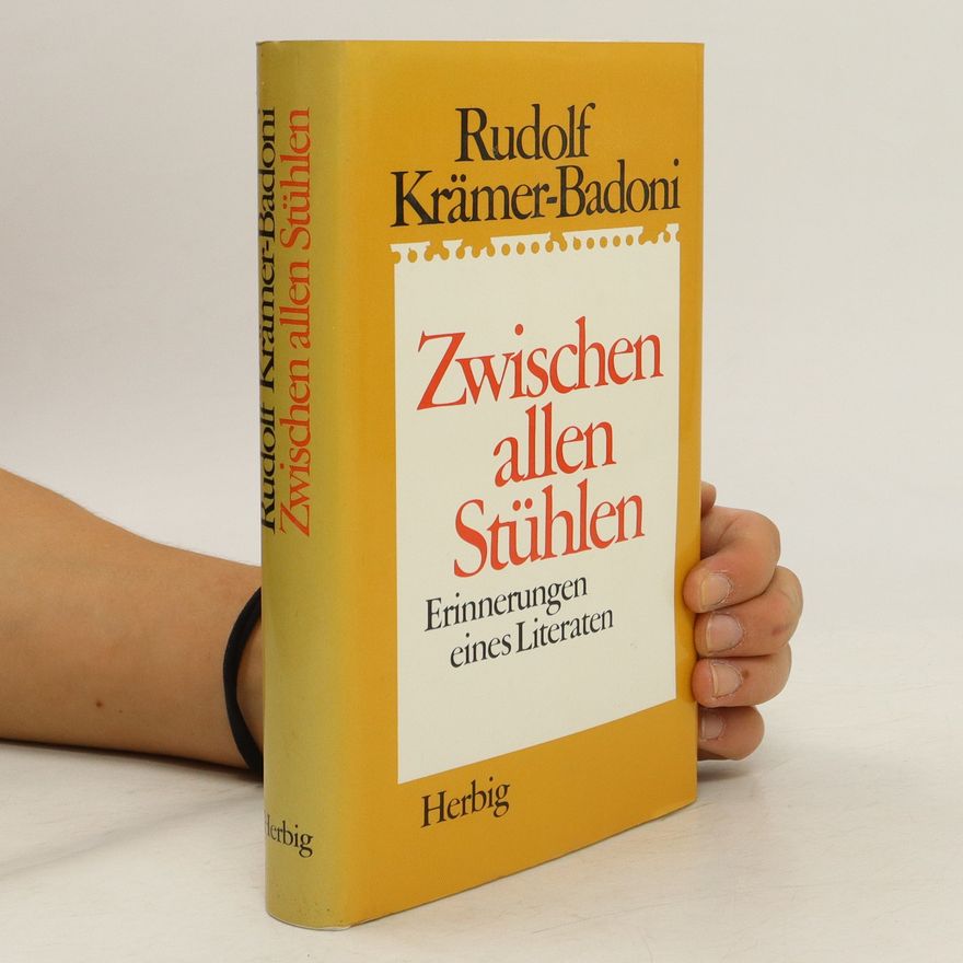 Rudolf Krämer-Badoni Zwischen allen Stühlen