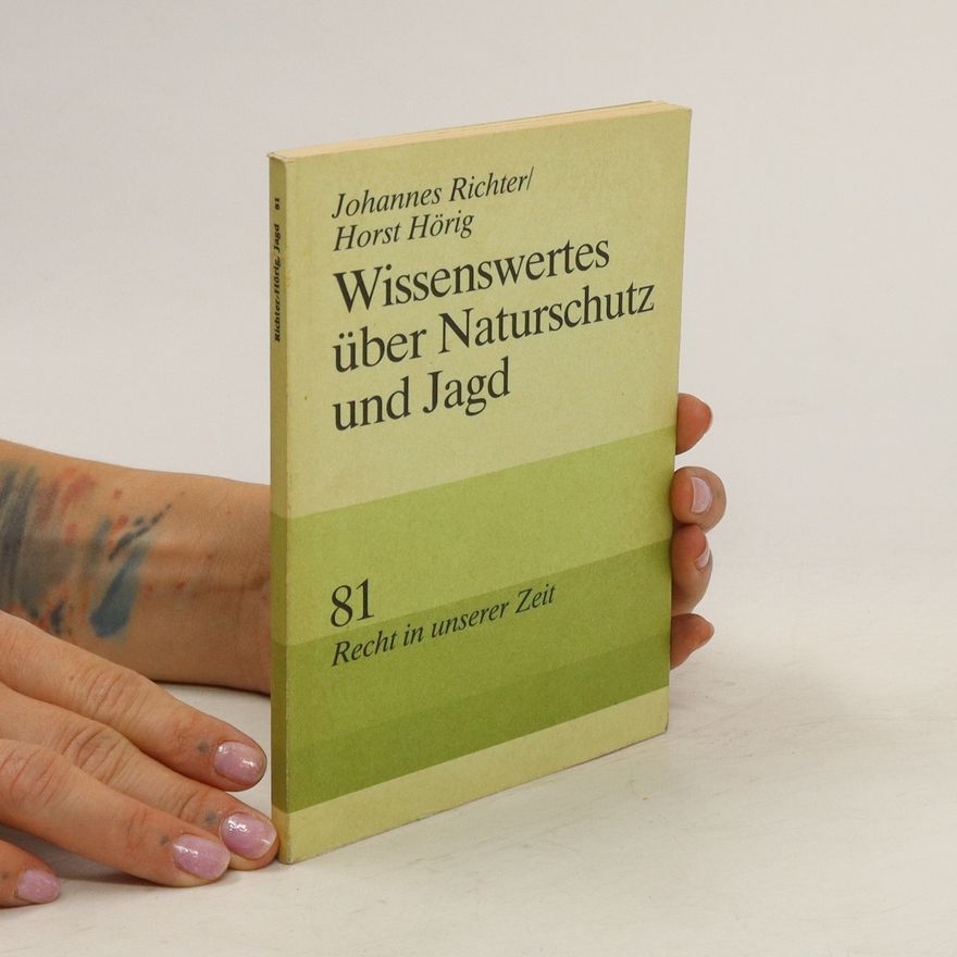 Johannes Richter Wissenswertes über Naturschutz und Jagd