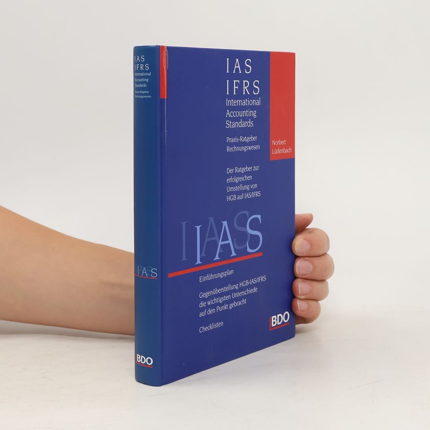 Norbert Lüdenbach IAS. IFRS. International Accounting Standards. Praxis-Ratgeber. Rechnungswesen