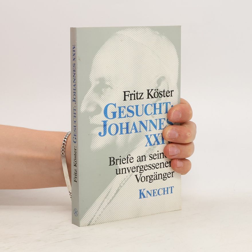 Fritz Köster Gesucht: Johannes XXIV.