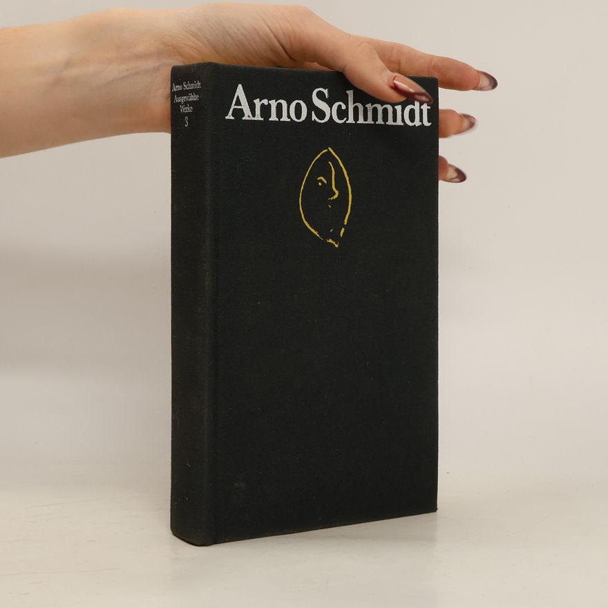 Arno Schmidt Ausgewählte Werke 3