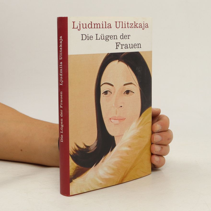 Lyudmila Ulitskaya Die Lügen der Frauen