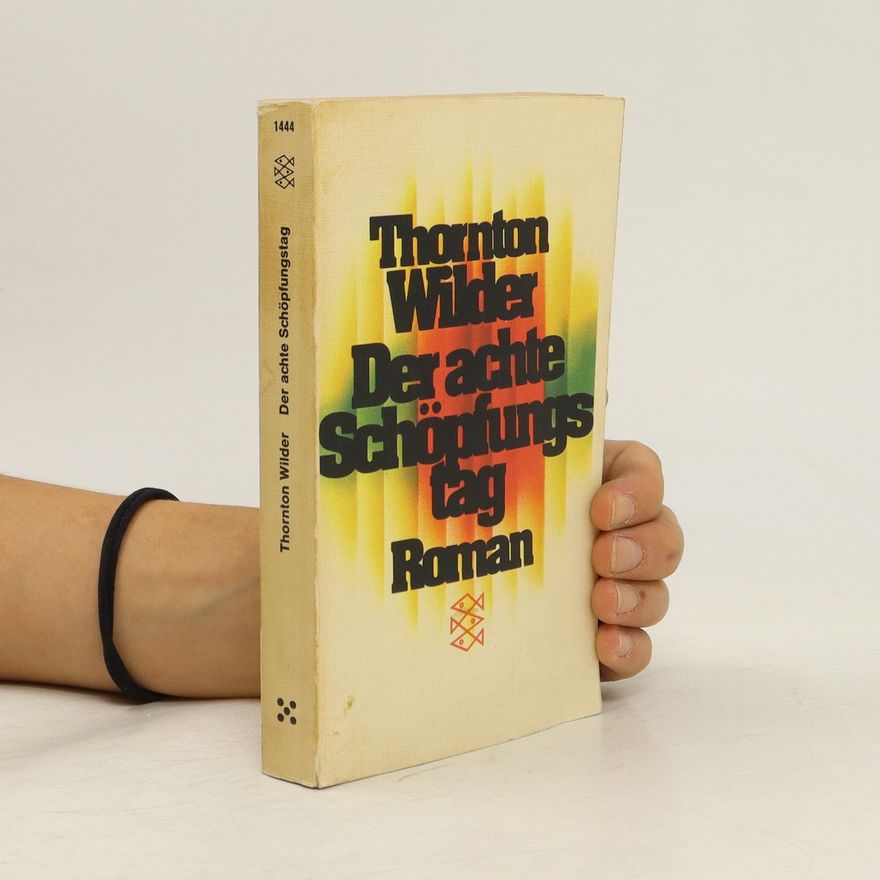 Thornton Wilder Der achte Schöpfungstag