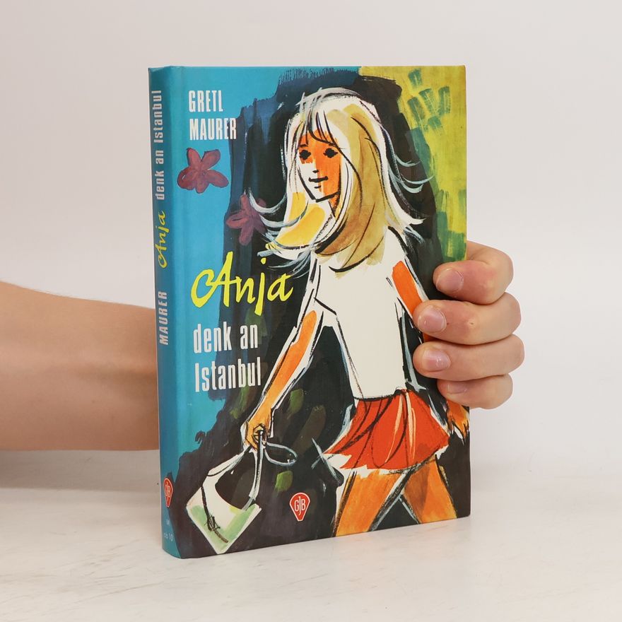 Gretel Maurer Anja denk an Istanbul