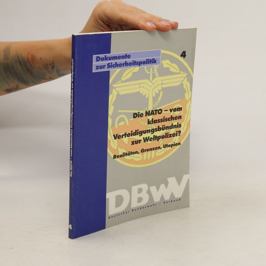 Various authors Die NATO - vom klassischen Verteidigungsbündnis zur Weltpolizei?