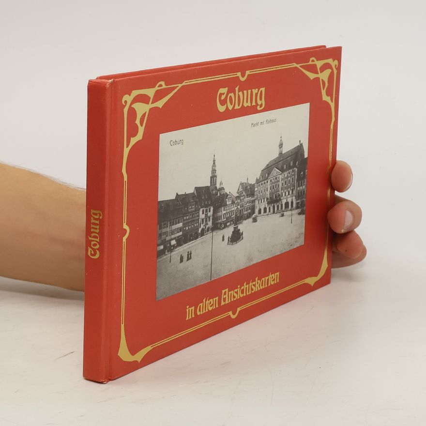 Werner Schönweiß Coburg in alten Ansichtskarten