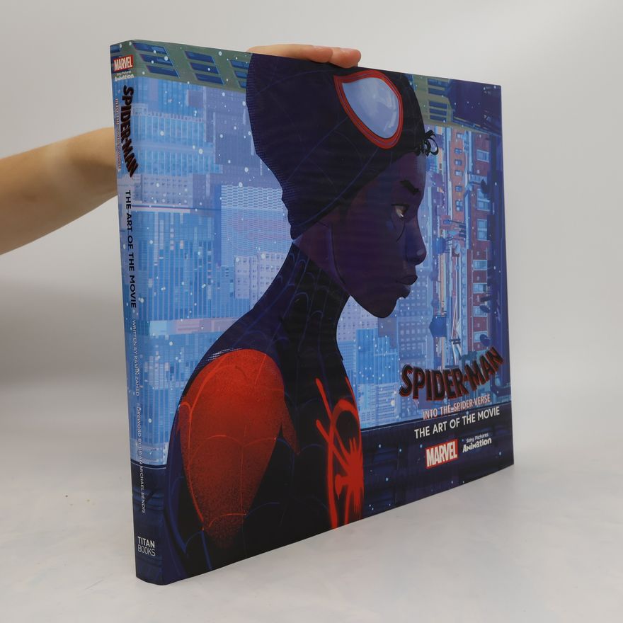 Ramin Zahed Spider-Man: Into the Spider-Verse:The Art of the Movie