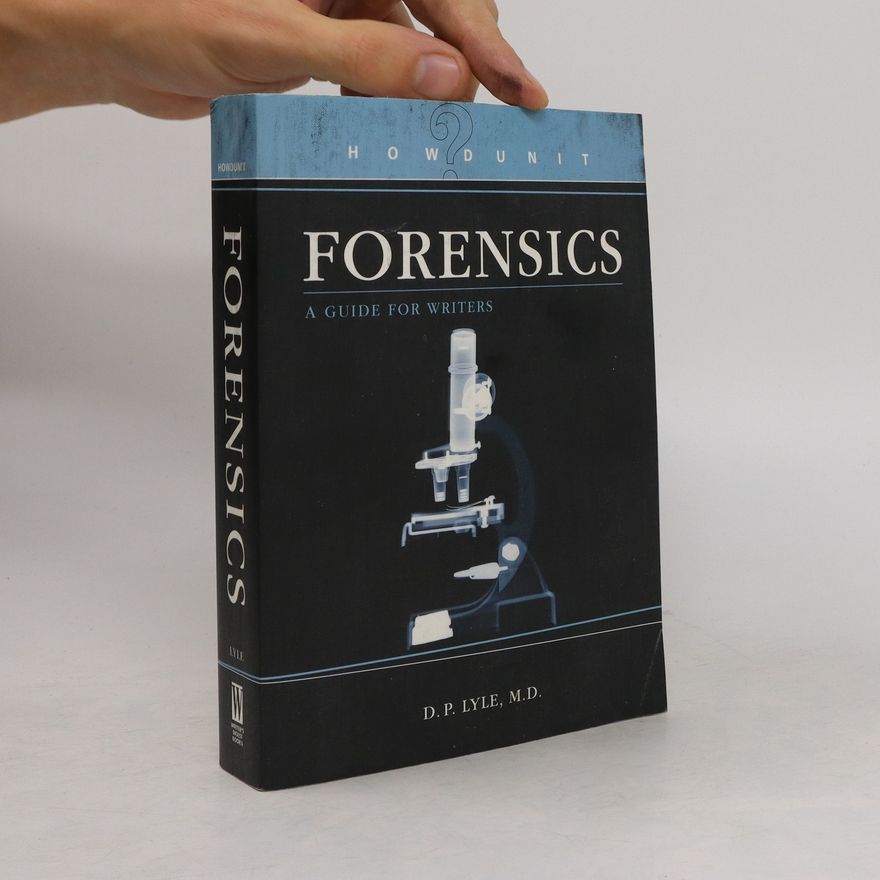 D.P. Lyle Forensics. A Guide for Writers