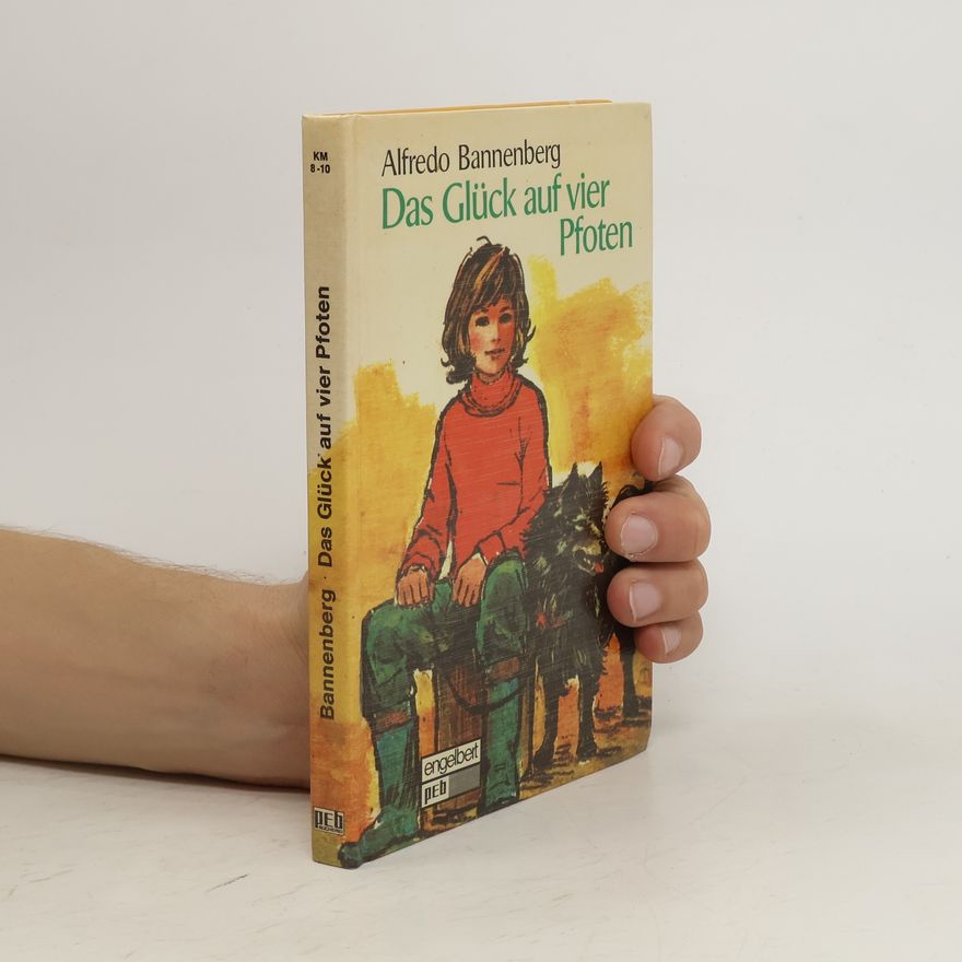 Alfredo Bannenberg Das Glück auf vier Pfoten