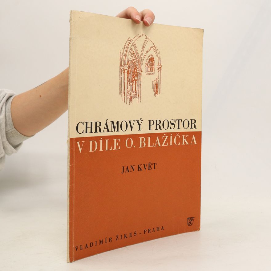 Oldřich J. Blažíček Chrámový prostor v díle O. Blažíčka