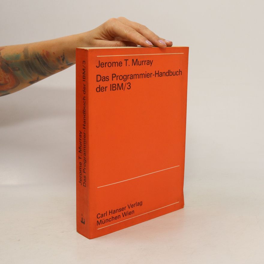 Jerome T. Murray Das Programmier-Handbuch der IBM/3 [IBM drei]