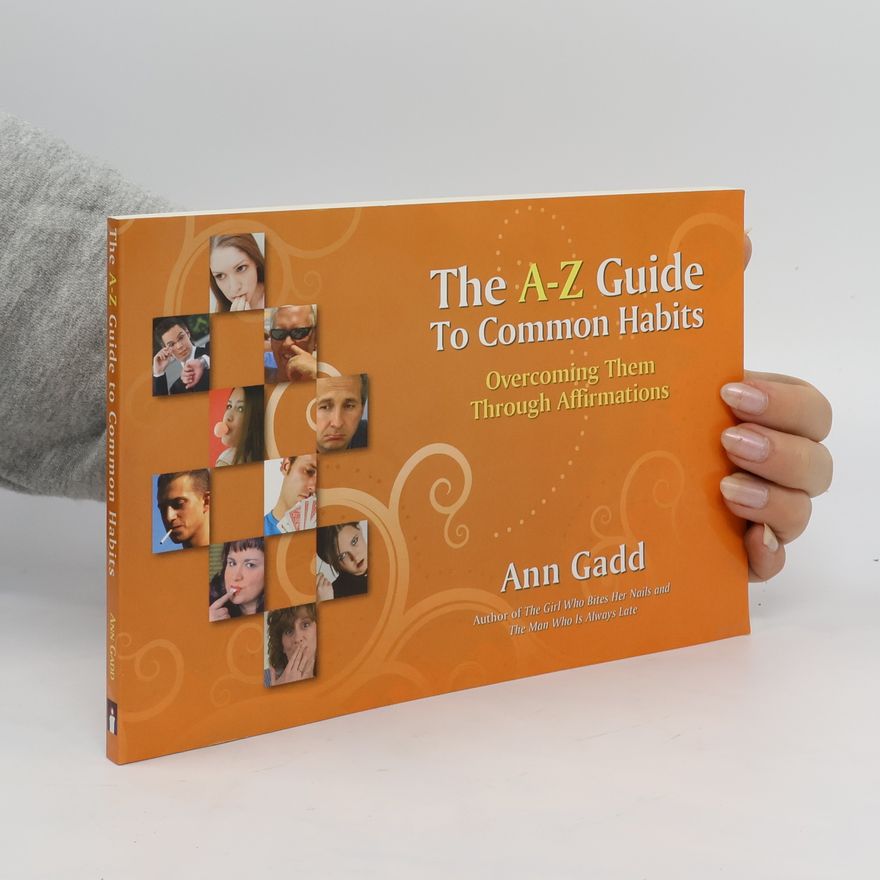 Ann Gadd The A-Z Guide to Common Habits