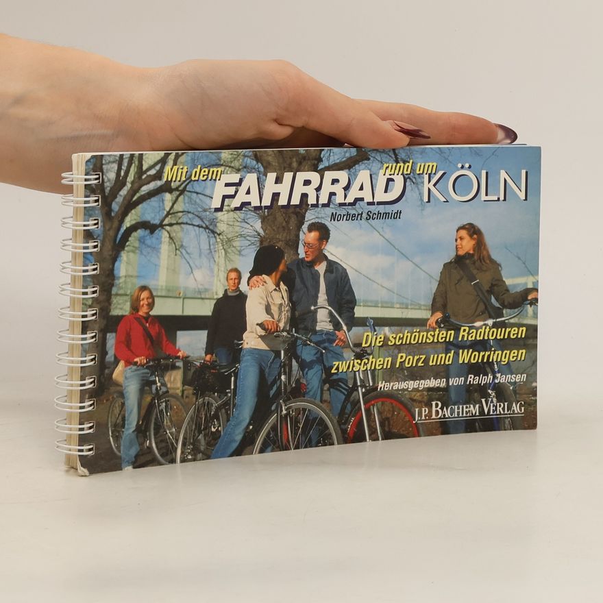 Norbert Schmidt Mit dem Fahrrad rund um Köln