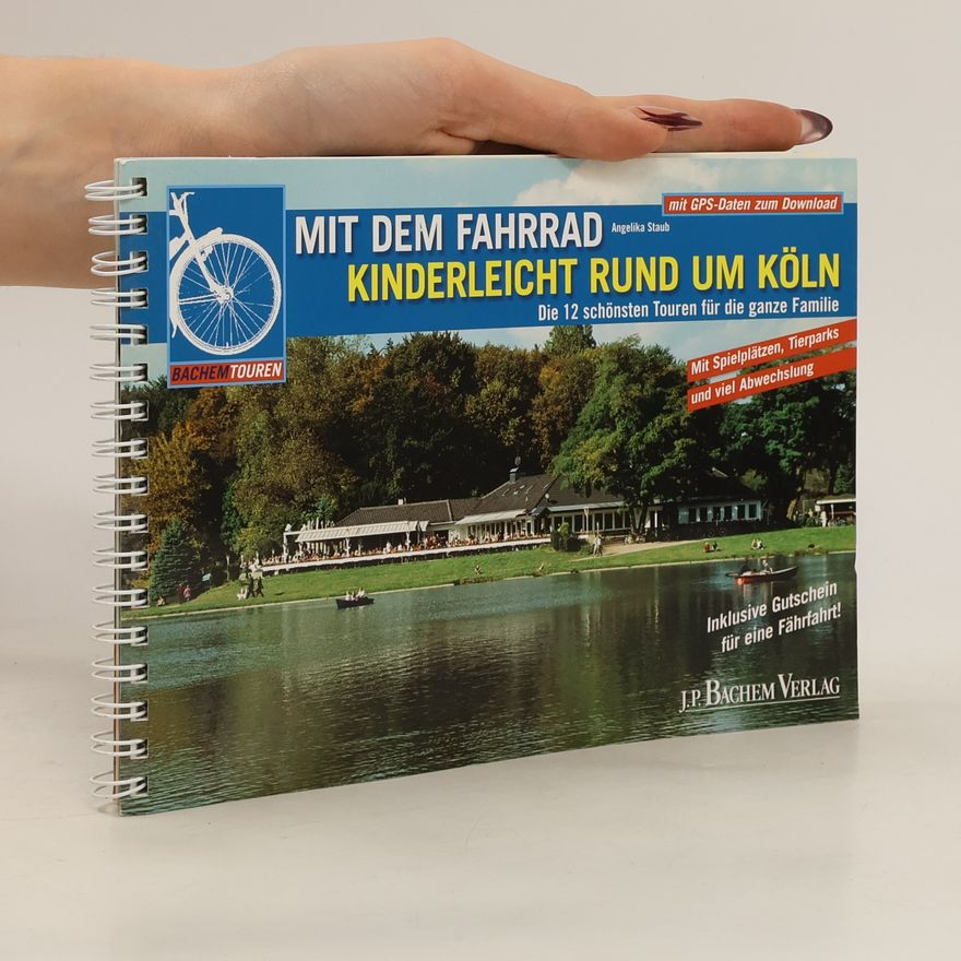 Angelika Staub Mit dem Fahrrad kinderleicht rund um Köln