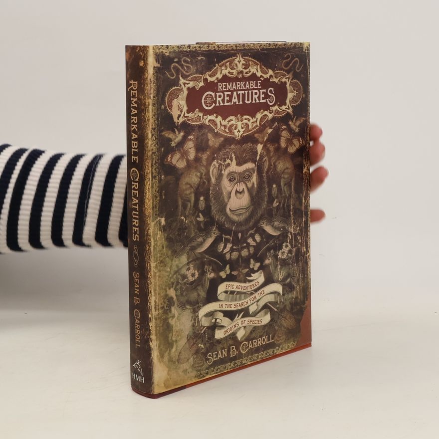 Sean B. Carroll Remarkable Creatures