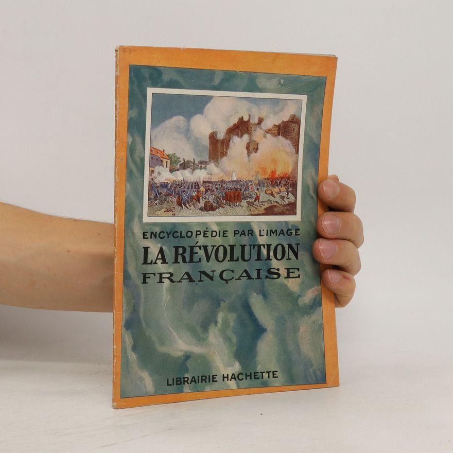 Various authors Encyclopédie par l'image. La Révolution française