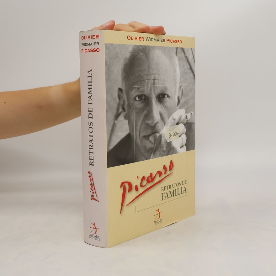 Olivier Widmaier Picasso Picasso. Retratos De Familia