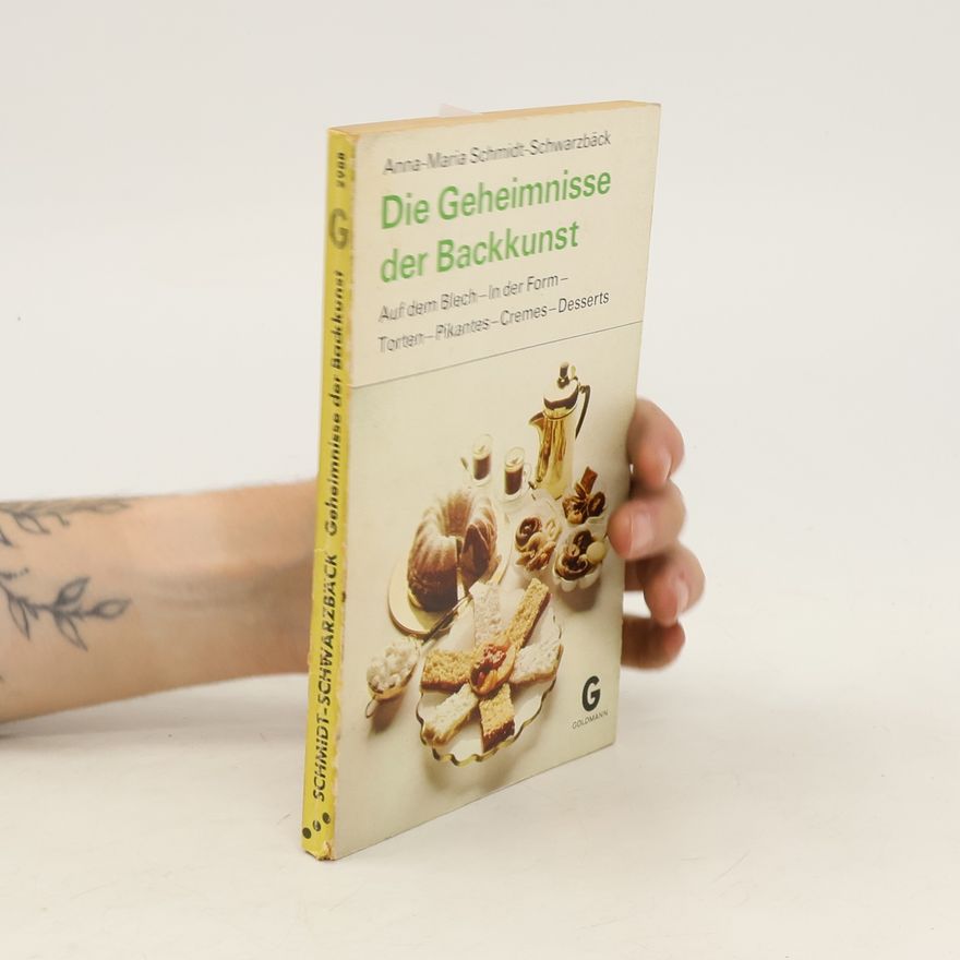 Anna Maria Schmidt-Schwarzbäck Die Geheimnisse der Backkunst