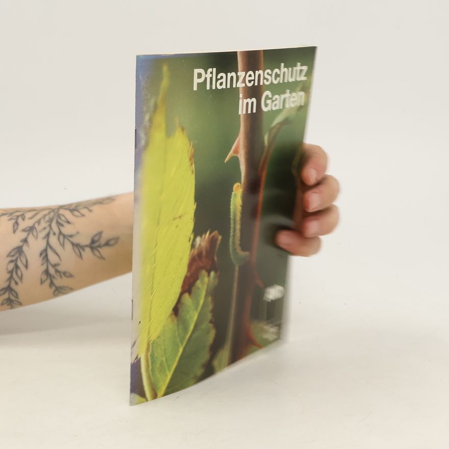 Autorenkollektiv Pflanzenschutz im Garten