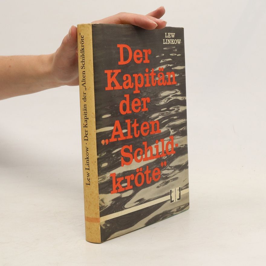 Lew Linkow Der Kapitän der "Alten Schildkröte"