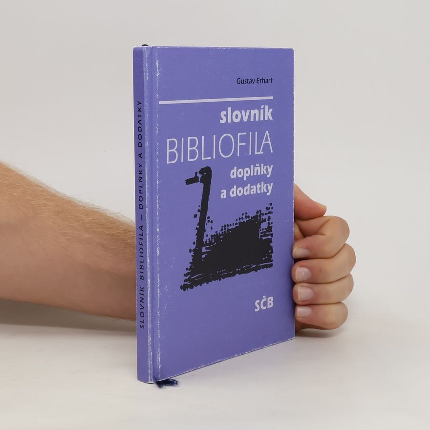 Gustav Erhart Slovník bibliofila. Doplňky a dodatky