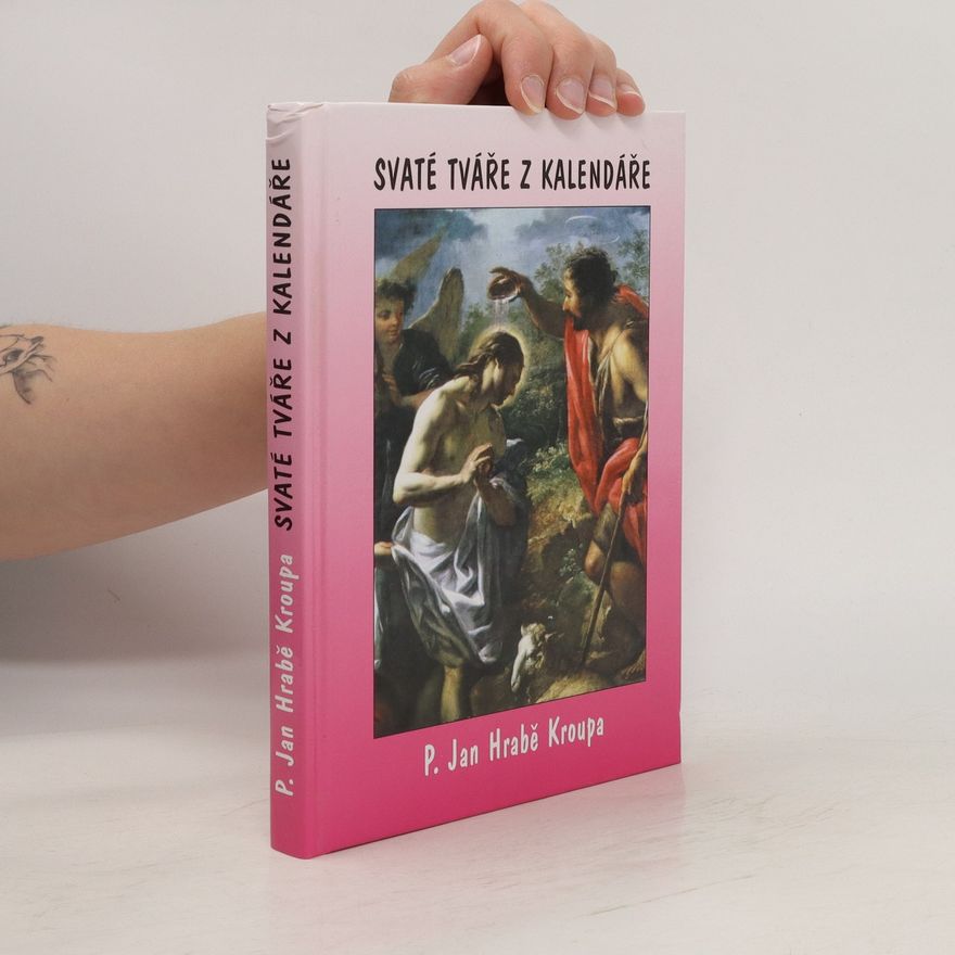 Jan Hrabě Kroupa Svaté tváře z kalendáře
