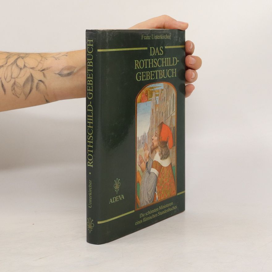 Franz Unterkircher Das Rothschild-Gebetbuch