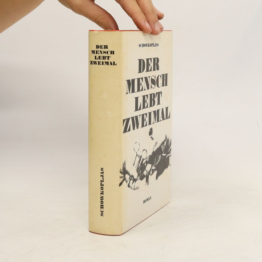 Schowkopljas Der Mensch Lebt Zweimal