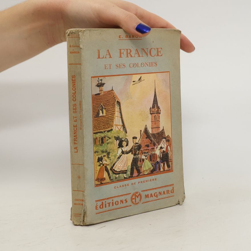 Etienne Baron La France et ses colonies