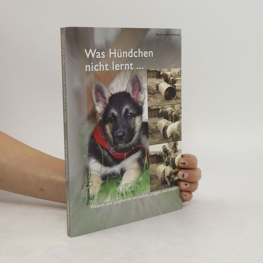 Thomas Baumann Was Hündchen nicht lernt ...