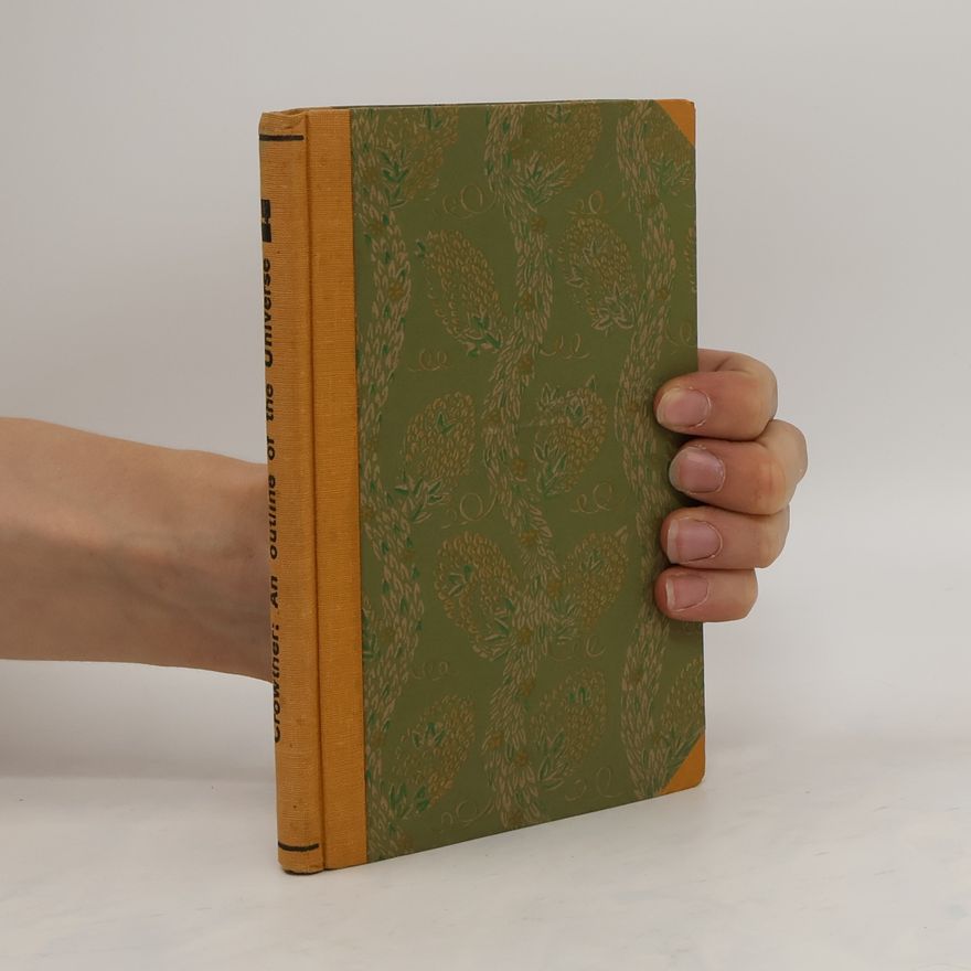 James Gerald Crowther An Outline of the Universe. Volume Two