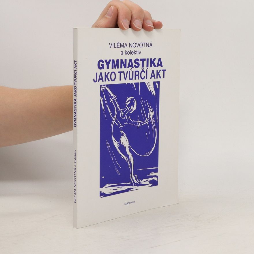Viléma Novotná Gymnastika jako tvůrčí akt