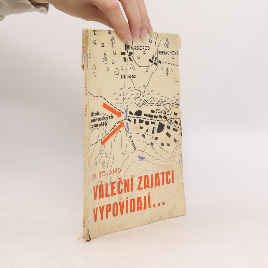 H. Roland Váleční zajatci vypovídají