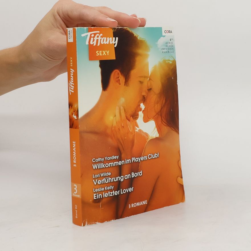 Cathy Yardley Tiffany Sexy 90. Willkommen im Players Club! Verführung an Bord. Ein letzter Lover