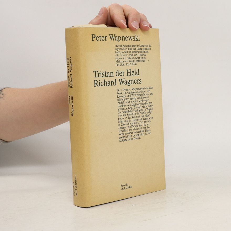 Peter Wapnewski Tristan der Held Richard Wagners