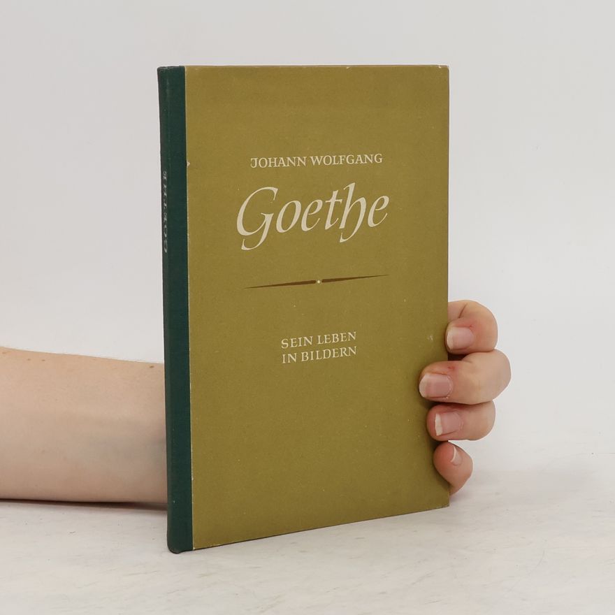 Kolektív autorov Johann Wolfgang Goethe. Sein Leben in Bildern