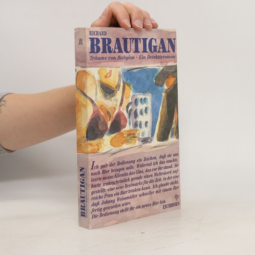 Richard Brautigan Träume von Babylon