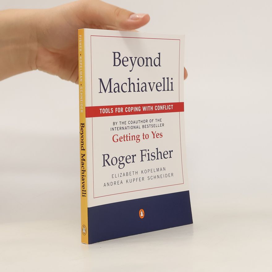 Roger Fisher Beyond Machiavelli