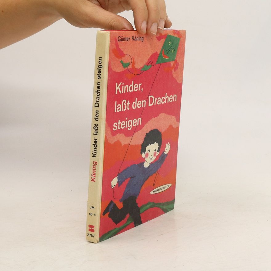 Günter Käning Kinder, laßt den Drachen steigen