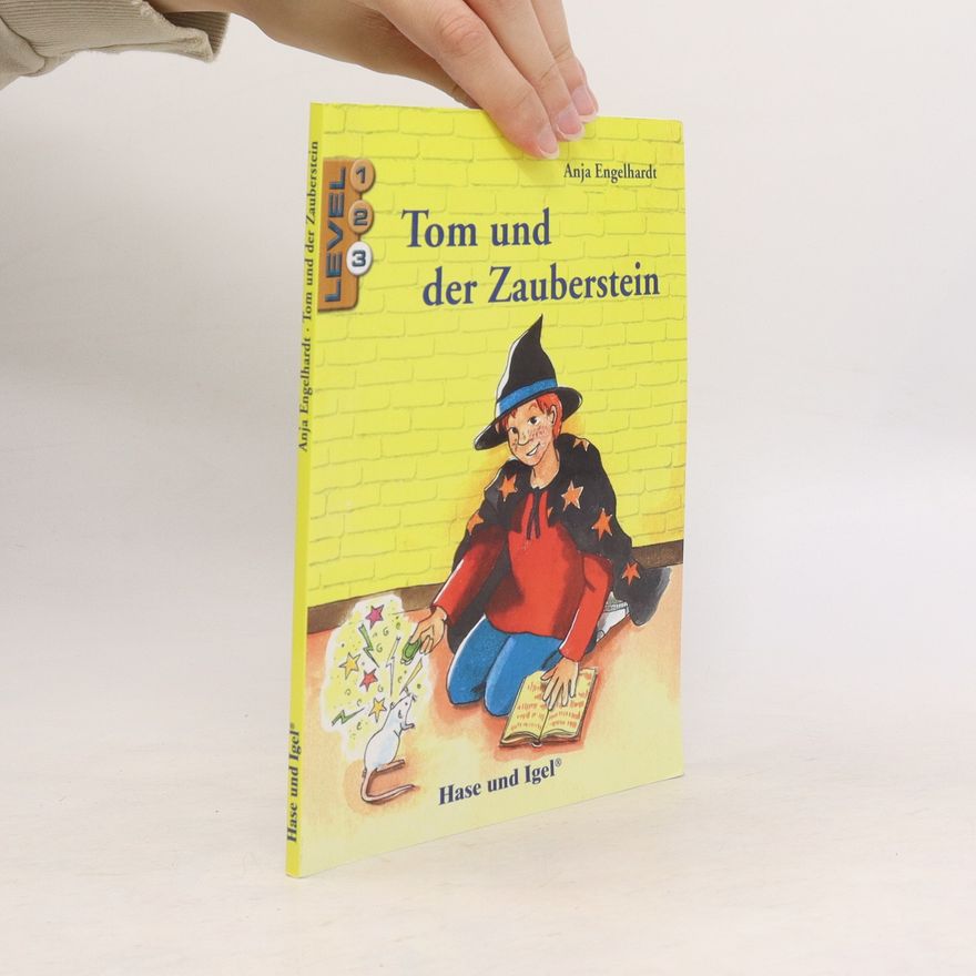 Anja Engelhardt Tom und der Zauberstein / Level 3. Schulausgabe