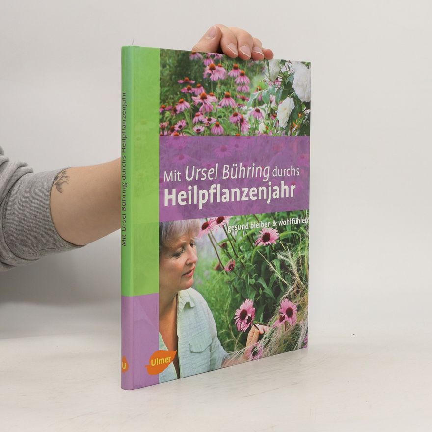 Ursel Bühring Mit Ursel Bühring durchs Heilpflanzenjahr