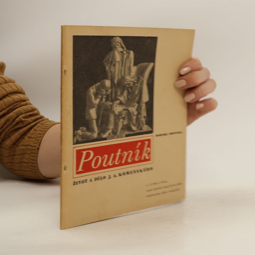 Bohumil Smetánka Poutník. Život a dílo J.A. Komenského