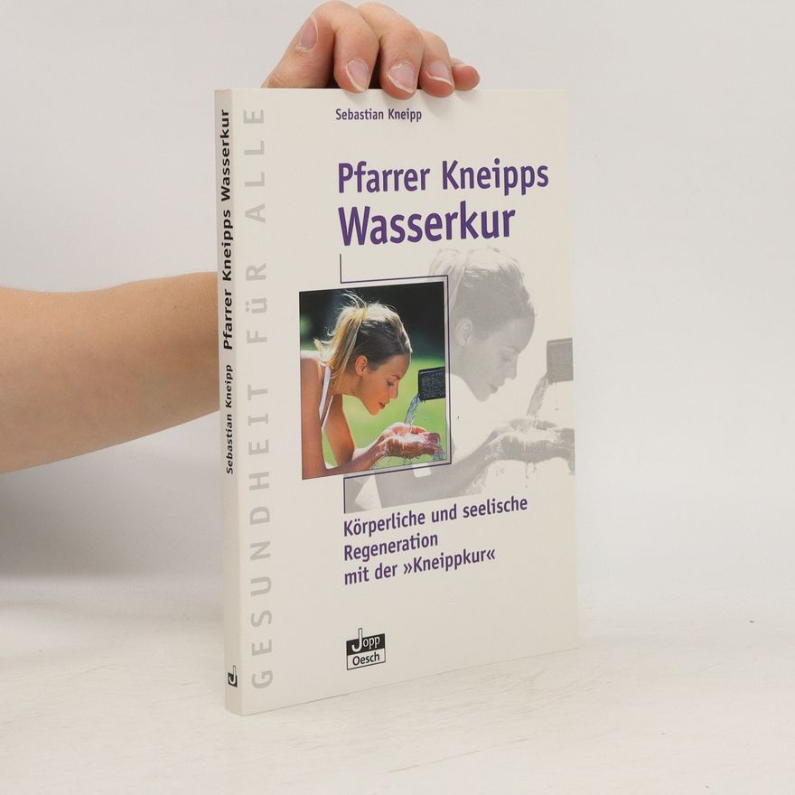 Sebastian Kneipp Pfarrer Kneipps Wasserkur